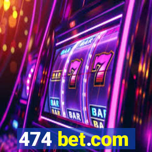 474 bet.com